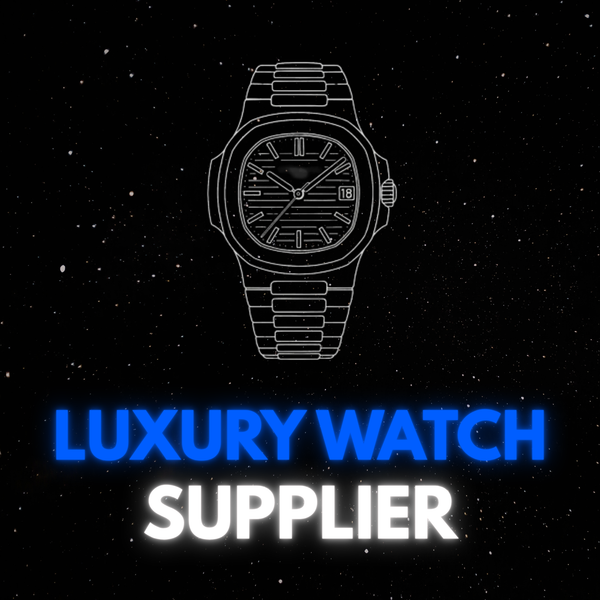 LUXURY WATCH SUPPLIER